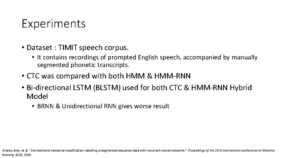 Experiments • Dataset : TIMIT speech corpus. • It contains recordings of prompted English