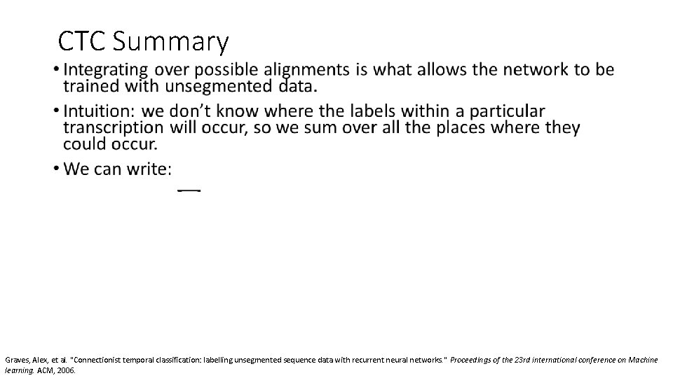  • CTC Summary Graves, Alex, et al. "Connectionist temporal classification: labelling unsegmented sequence