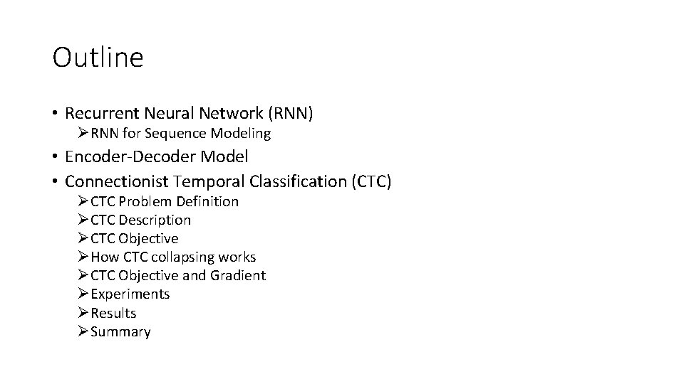 Outline • Recurrent Neural Network (RNN) ØRNN for Sequence Modeling • Encoder-Decoder Model •