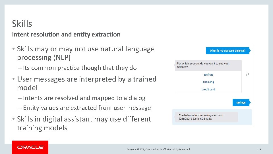 Skills Intent resolution and entity extraction • Skills may or may not use natural