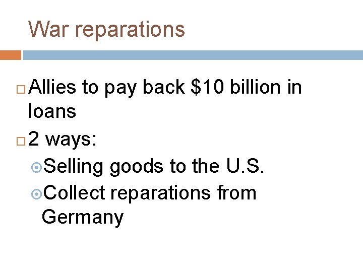 War reparations Allies to pay back $10 billion in loans 2 ways: Selling goods