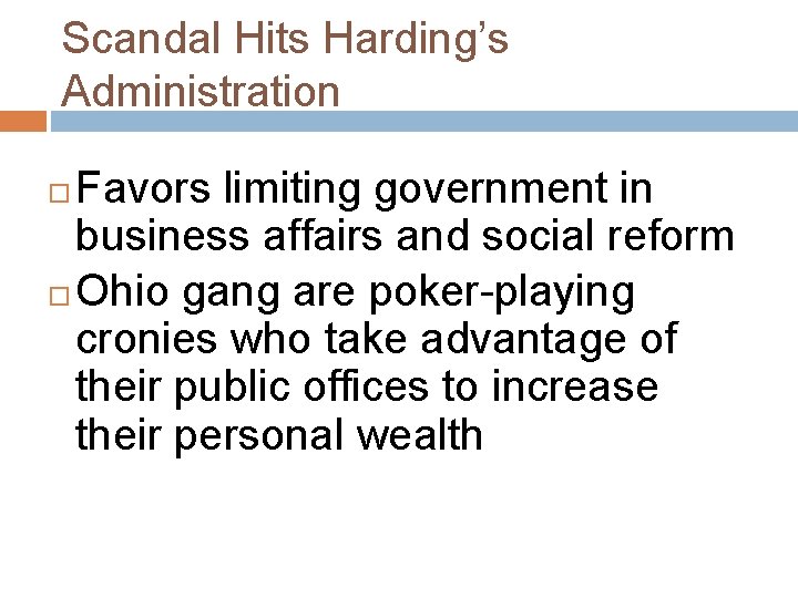 Scandal Hits Harding’s Administration Favors limiting government in business affairs and social reform Ohio