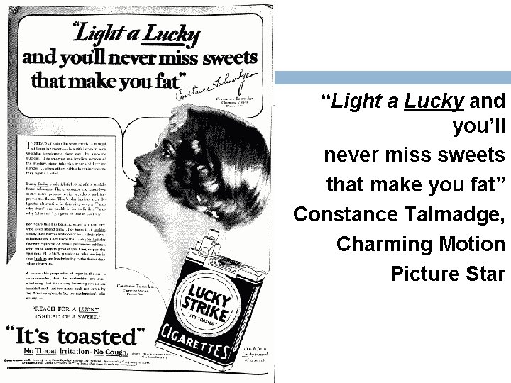 “Light a Lucky and you’ll never miss sweets that make you fat” Constance Talmadge,