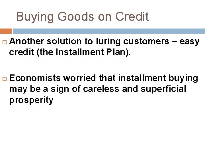 Buying Goods on Credit Another solution to luring customers – easy credit (the Installment