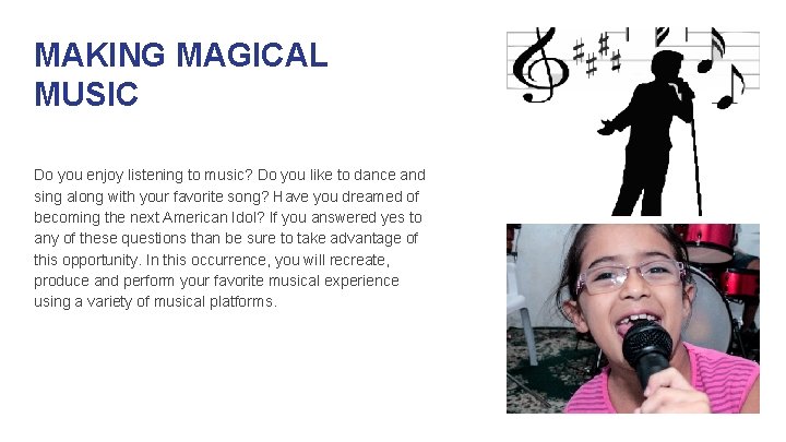 MAKING MAGICAL MUSIC Do you enjoy listening to music? Do you like to dance