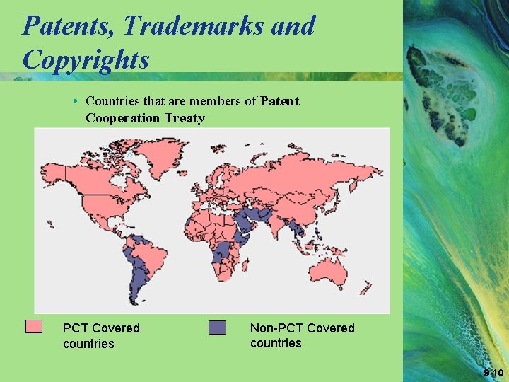 Patents, Trademarks and Copyrights • Countries that are members of Patent Cooperation Treaty PCT