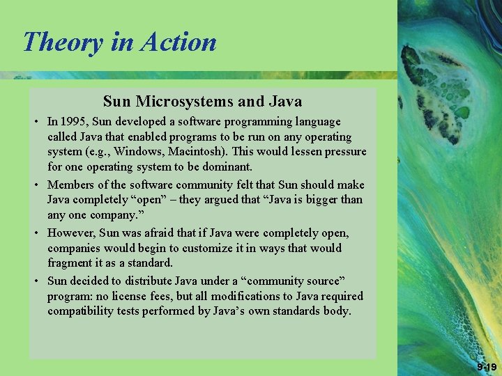 Theory in Action Sun Microsystems and Java • In 1995, Sun developed a software