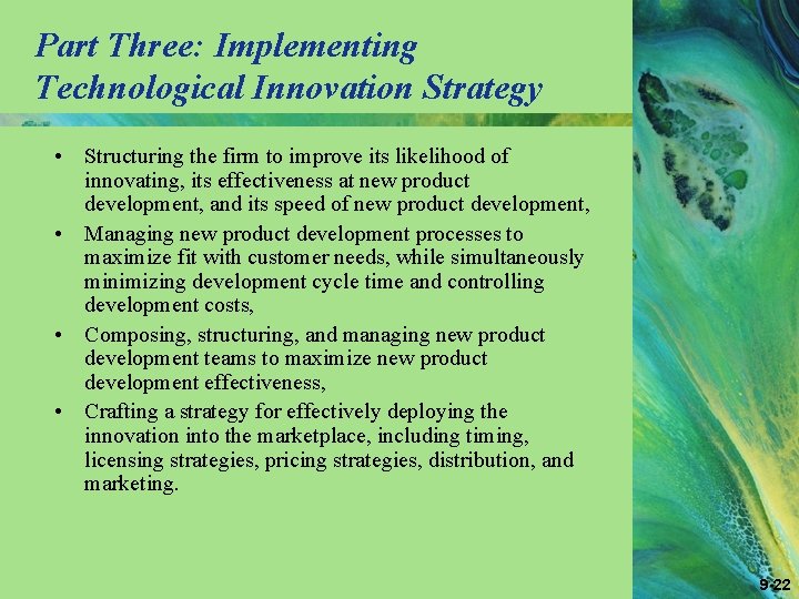 Part Three: Implementing Technological Innovation Strategy • Structuring the firm to improve its likelihood