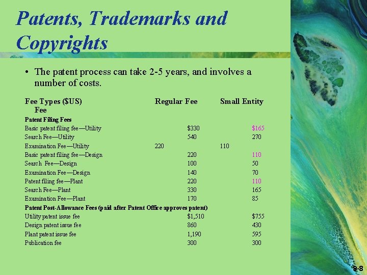 Patents, Trademarks and Copyrights • The patent process can take 2 -5 years, and