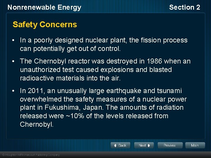 Nonrenewable Energy Section 2 Safety Concerns • In a poorly designed nuclear plant, the