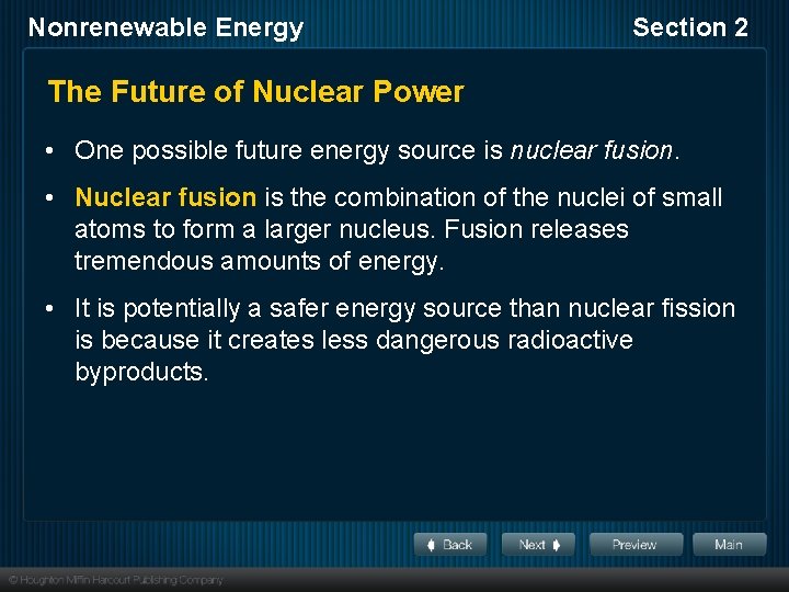 Nonrenewable Energy Section 2 The Future of Nuclear Power • One possible future energy