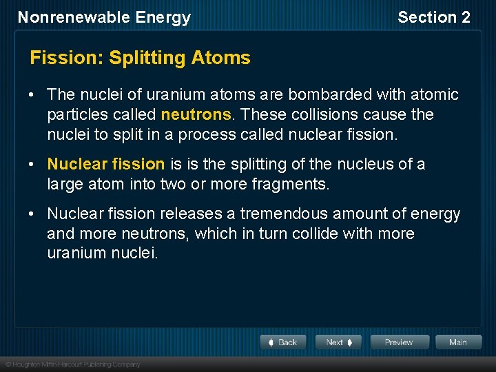 Nonrenewable Energy Section 2 Fission: Splitting Atoms • The nuclei of uranium atoms are