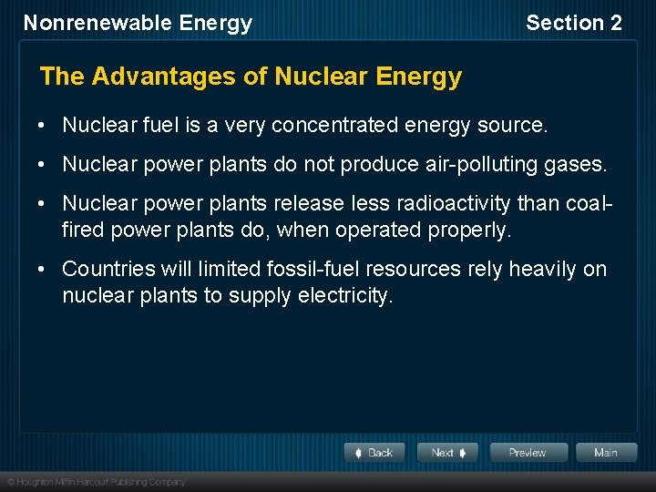 Nonrenewable Energy Section 2 The Advantages of Nuclear Energy • Nuclear fuel is a