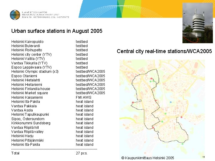 Urban surface stations in August 2005 Helsinki Kaivopuisto testbed Helsinki Bulevardi testbed Helsinki Roihupelto
