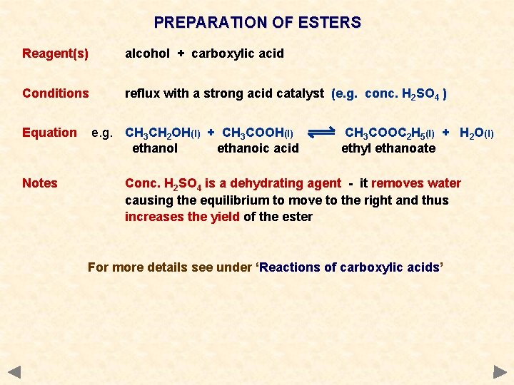 PREPARATION OF ESTERS Reagent(s) alcohol + carboxylic acid Conditions reflux with a strong acid