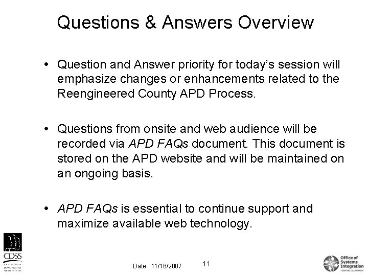 Questions & Answers Overview Question and Answer priority for today’s session will emphasize changes