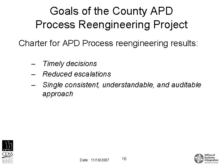 Goals of the County APD Process Reengineering Project Charter for APD Process reengineering results: