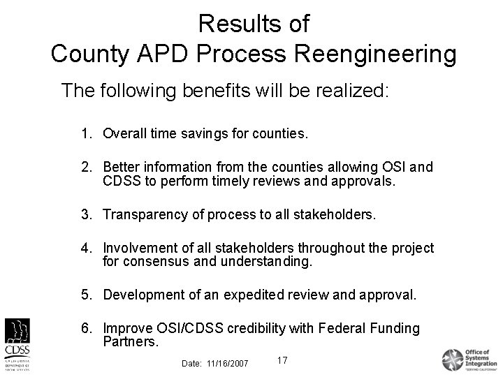 Results of County APD Process Reengineering The following benefits will be realized: 1. Overall