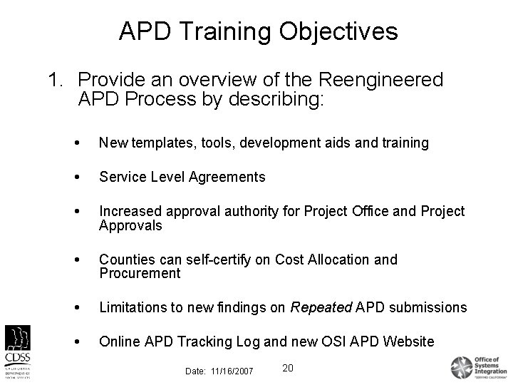 APD Training Objectives 1. Provide an overview of the Reengineered APD Process by describing: