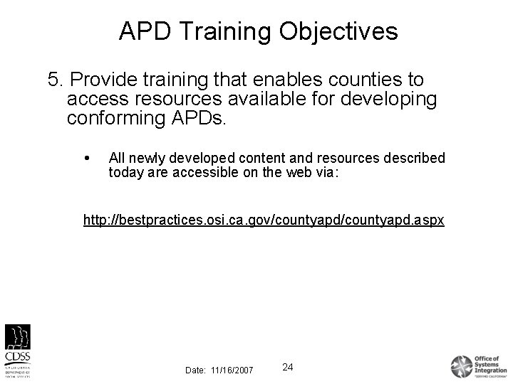 APD Training Objectives 5. Provide training that enables counties to access resources available for