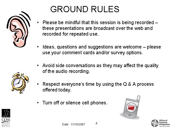 GROUND RULES • Please be mindful that this session is being recorded – these