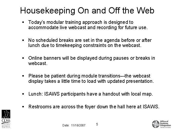 Housekeeping On and Off the Web Today’s modular training approach is designed to accommodate