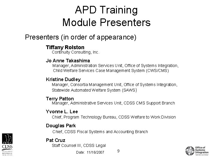 APD Training Module Presenters (in order of appearance) Tiffany Rolston Continuity Consulting, Inc. Jo