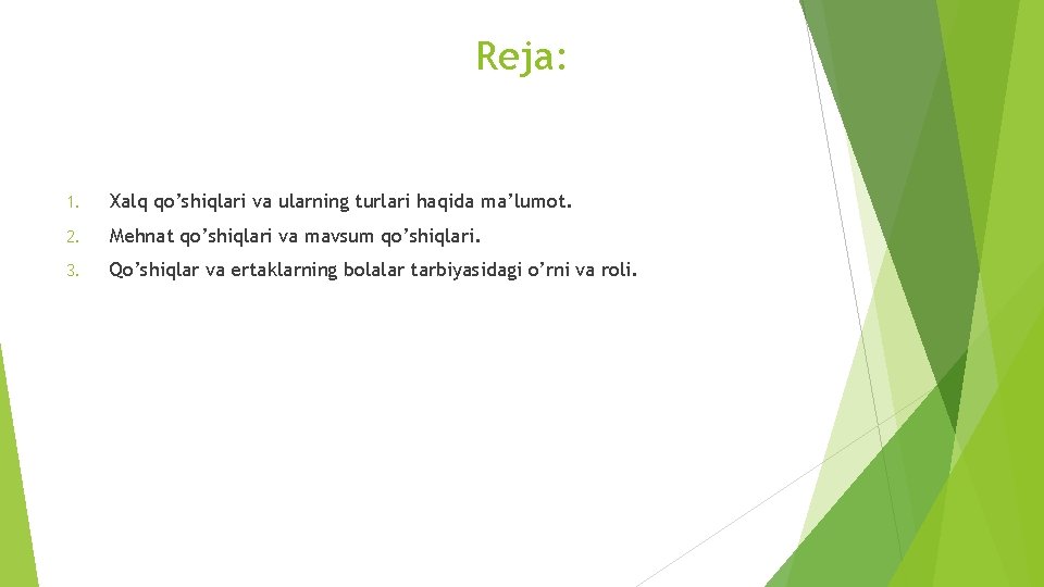 Reja: 1. Xalq qo’shiqlari va ularning turlari haqida ma’lumot. 2. Mehnat qo’shiqlari va mavsum