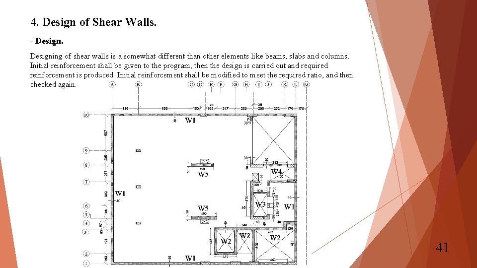 4. Design of Shear Walls. - Designing of shear walls is a somewhat different