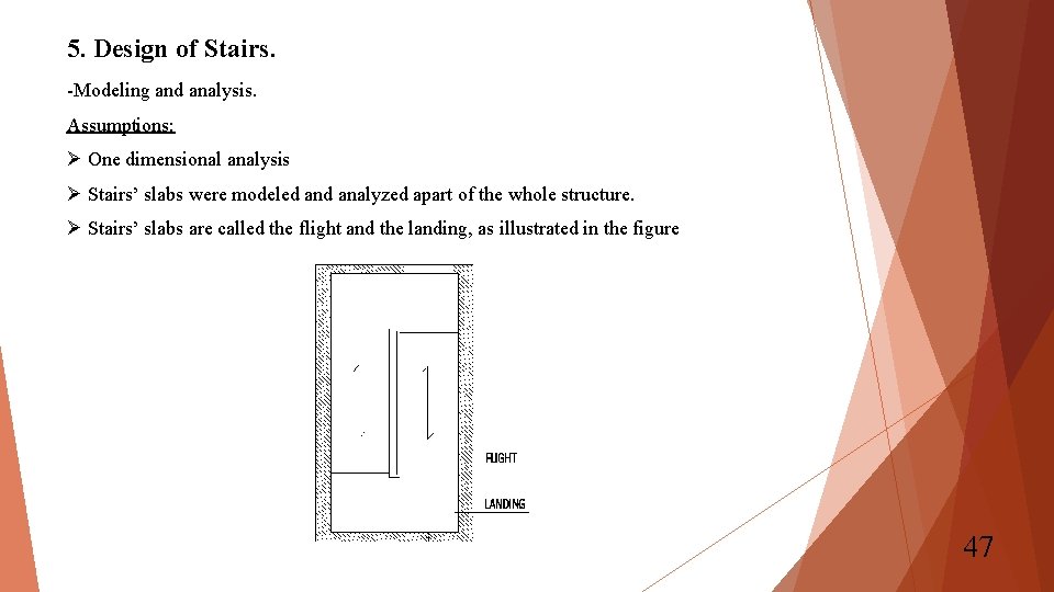 5. Design of Stairs. -Modeling and analysis. Assumptions: Ø One dimensional analysis Ø Stairs’