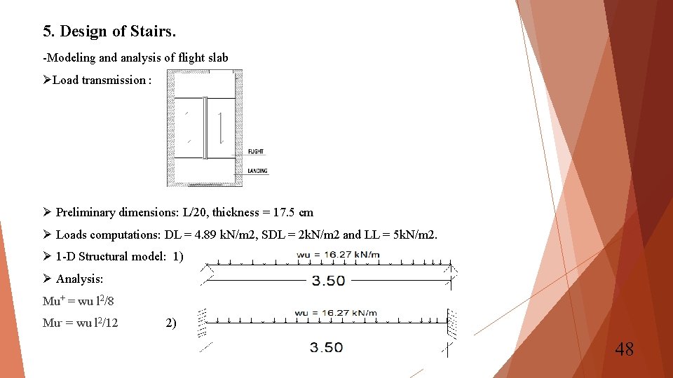 5. Design of Stairs. -Modeling and analysis of flight slab ØLoad transmission : Ø