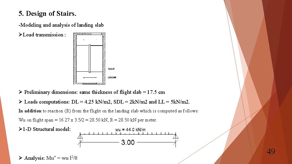 5. Design of Stairs. -Modeling and analysis of landing slab ØLoad transmission : Ø