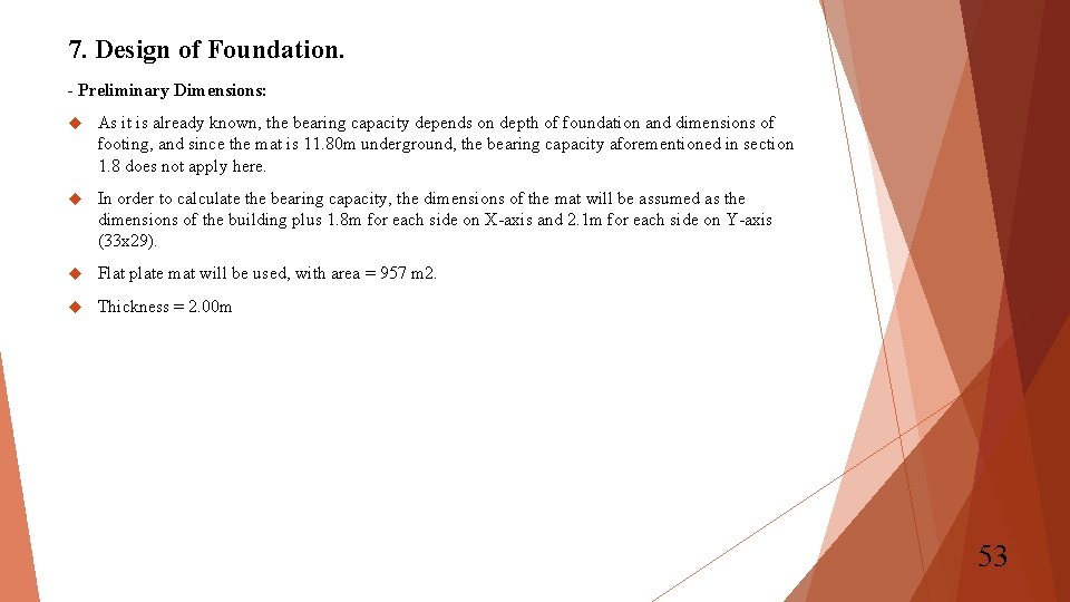 7. Design of Foundation. - Preliminary Dimensions: As it is already known, the bearing