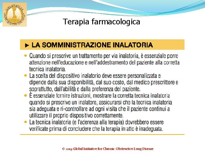 Terapia farmacologica © 2019 Global Initiative for Chronic Obstructive Lung Disease 