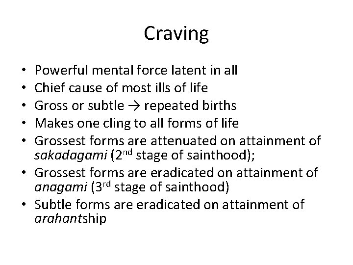 Craving Powerful mental force latent in all Chief cause of most ills of life