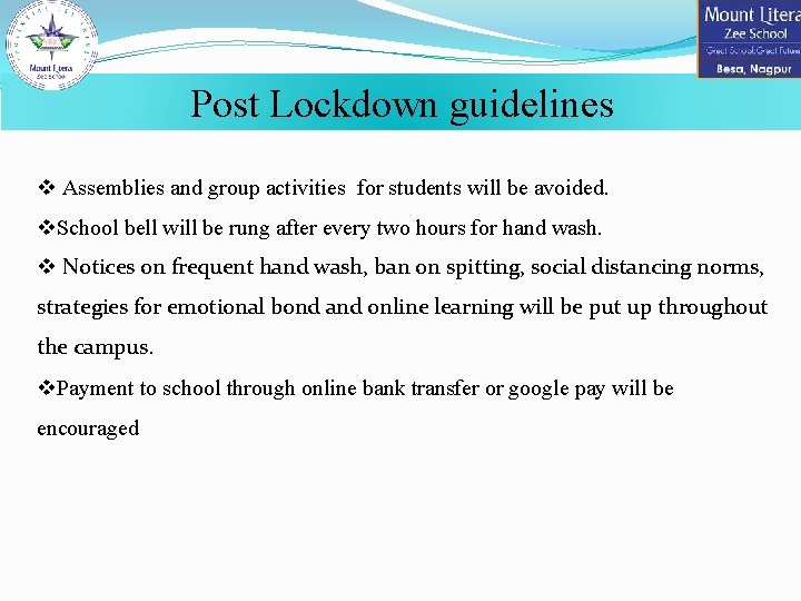 Post Lockdown guidelines v Assemblies and group activities for students will be avoided. v.