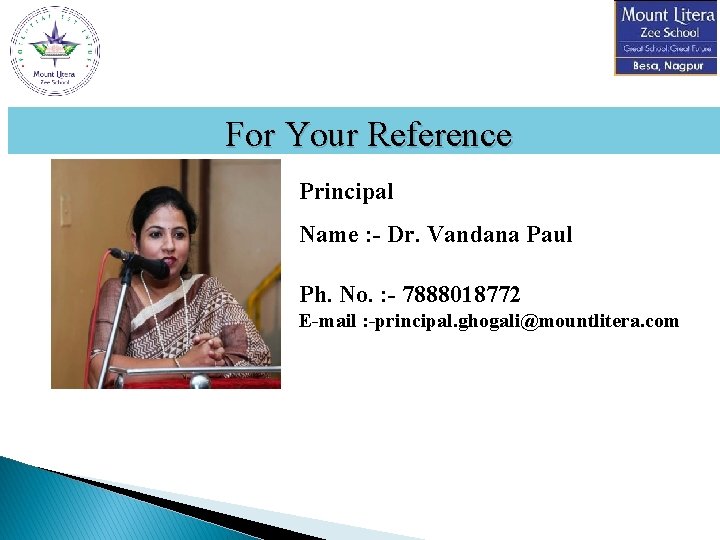 For Your Reference Principal Name : - Dr. Vandana Paul Ph. No. : -