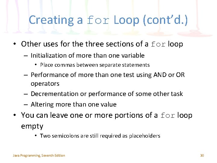 Creating a for Loop (cont’d. ) • Other uses for the three sections of