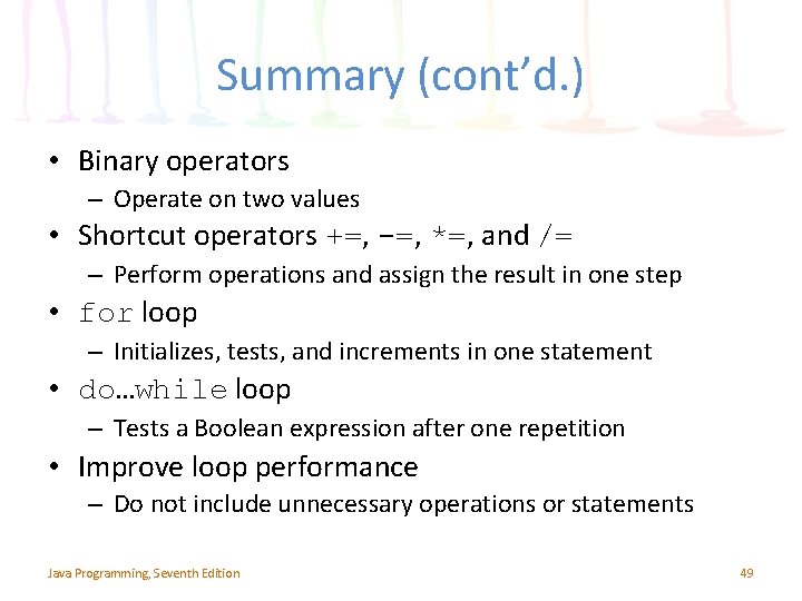 Summary (cont’d. ) • Binary operators – Operate on two values • Shortcut operators