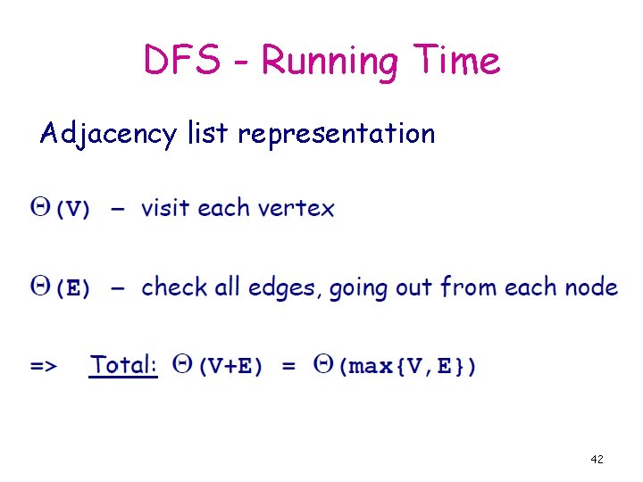 DFS - Running Time Adjacency list representation 42 