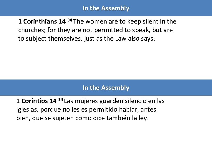 In the Assembly 1 Corinthians 14 34 The women are to keep silent in