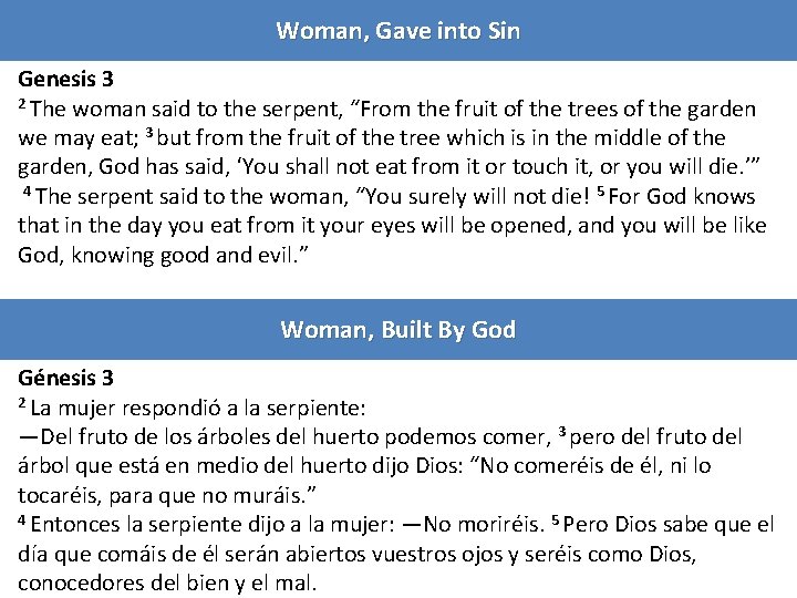 Woman, Gave into Sin Genesis 3 2 The woman said to the serpent, “From