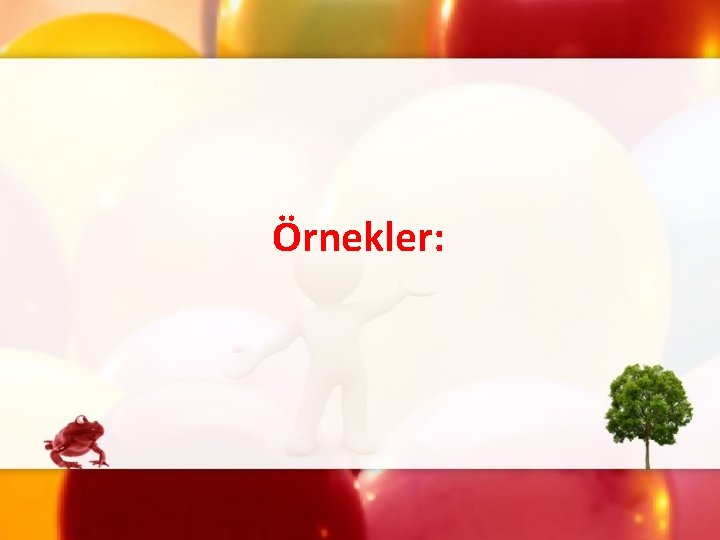 Örnekler: 