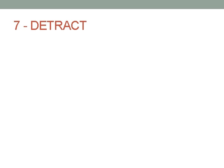 7 - DETRACT 