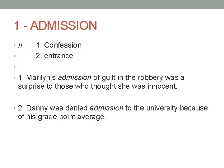 1 - ADMISSION • n. • 1. Confession 2. entrance • • 1. Marilyn’s