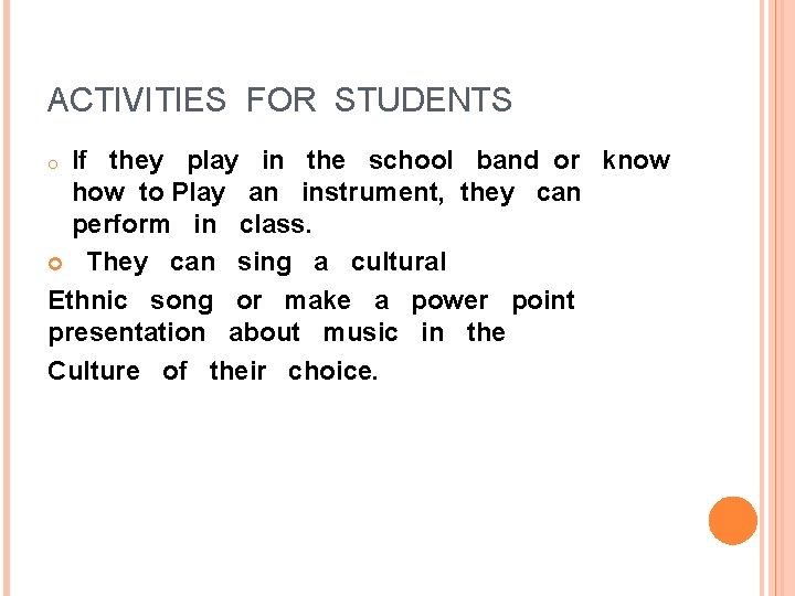 ACTIVITIES FOR STUDENTS If they play in the school band or know how to