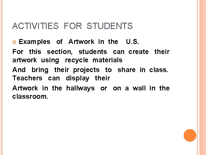 ACTIVITIES FOR STUDENTS Examples of Artwork in the U. S. For this section, students