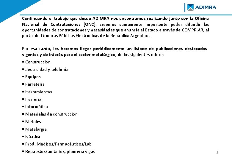 Continuando el trabajo que desde ADIMRA nos encontramos realizando junto con la Oficina Nacional