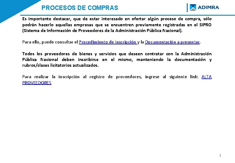 PROCESOS DE COMPRAS Es importante destacar, que de estar interesado en ofertar algún proceso