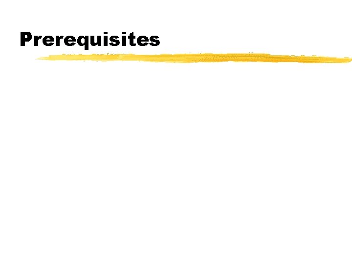 Prerequisites 